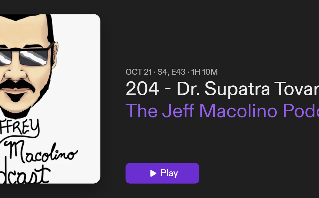 Dr. Supatra Tovar and Me the Jeff Macolino Podcast 240